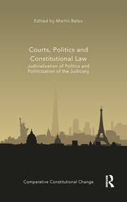 Courts, Politics and Constitutional Law: Judicialization of Politics and Politicization of the Judiciary book cover