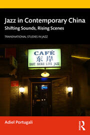 Jazz in Contemporary China: Shifting Sounds, Rising Scenes book cover