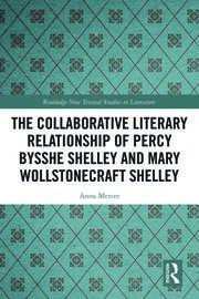 The Collaborative Literary Relationship of Percy Bysshe Shelley and Mary Wollstonecraft Shelley book cover