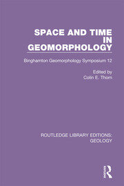 Space and Time in Geomorphology: Binghamton Geomorphology Symposium 12 book cover