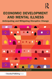 Economic Development and Mental Illness: Anticipating and Mitigating Disruptive Change book cover