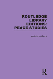 Routledge Library Editions: Peace Studies: 12 Volume Set book cover