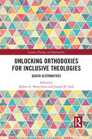 Unlocking Orthodoxies for Inclusive Theologies: Queer Alternatives book cover