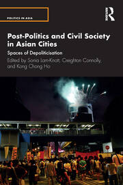 Post-Politics and Civil Society in Asian Cities: Spaces of Depoliticisation book cover