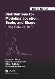 Distributions for Modeling Location, Scale, and Shape: Using GAMLSS in R book cover