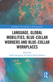 Language, Global Mobilities, Blue-Collar Workers and Blue-collar Workplaces book cover