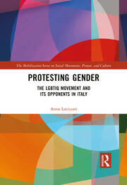 Protesting Gender: The LGBTIQ Movement and its Opponents in Italy book cover