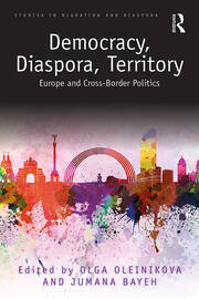 Democracy, Diaspora, Territory: Europe and Cross-Border Politics book cover