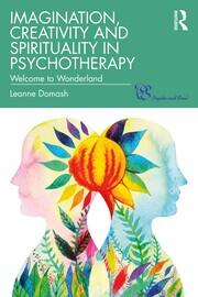 Imagination, Creativity and Spirituality in Psychotherapy: Welcome to Wonderland book cover