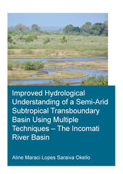 Improved Hydrological Understanding of a Semi-Arid Subtropical Transboundary Basin Using Multiple Techniques - The Incomati River Basin book cover