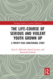 The Life-Course of Serious and Violent Youth Grown Up: A Twenty-Year Longitudinal Study book cover