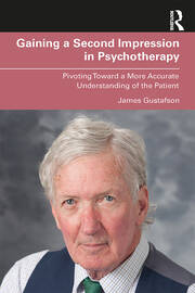 Gaining a Second Impression in Psychotherapy: Pivoting Toward a More Accurate Understanding of the Patient book cover