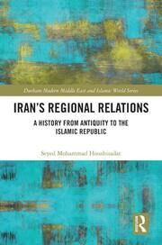 Iran's Regional Relations: A History from Antiquity to the Islamic Republic book cover