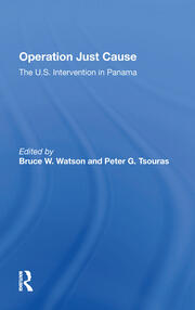 Operation Just Cause: The U.s. Intervention In Panama book cover