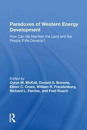Paradoxes Of Western Energy Development: How Can We Maintain The Land And The People If We Develop? book cover