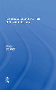 Peacekeeping And The Role Of Russia In Eurasia book cover