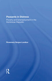 Peasants In Distress: Poverty And Unemployment In The Dominican Republic book cover
