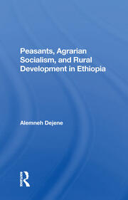 Peasants, Agrarian Socialism, And Rural Development In Ethiopia book cover