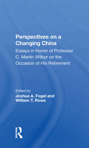 Perspectives On A Changing China: Essays In Honor Of Professor C. Martin Wilbur book cover