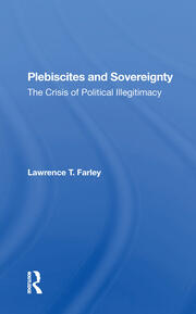 Plebiscites And Sovereignty: The Crisis Of Political Illegitimacy book cover