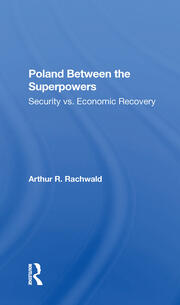 Poland Between The Superpowers: Security Versus Economic Recovery book cover