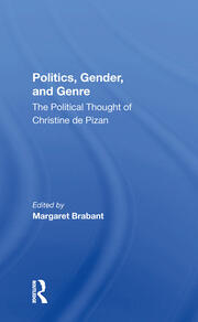 Politics, Gender, And Genre: The Political Thought Of Christine De Pizan book cover
