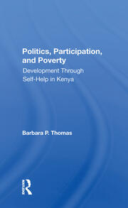 Politics, Participation, And Poverty: Development Through Selfhelp In Kenya book cover