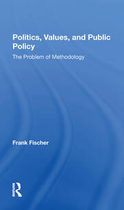 Politics, Values, And Public Policy: The Problem Of Methodology book cover