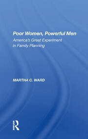 Poor Women, Powerful Men: America's Great Experiment In Family Planning book cover