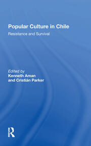 Popular Culture In Chile: Resistance And Survival book cover