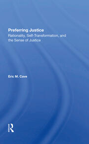 Preferring Justice: Rationality, Selftransformation, And The Sense Of Justice book cover