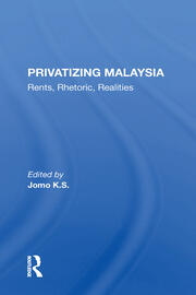 Privatizing Malaysia: Rents, Rhetoric, Realities book cover
