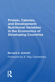 Protein, Calories, And Development: Nutritional Variables In The Economics Of Developing Countries book cover