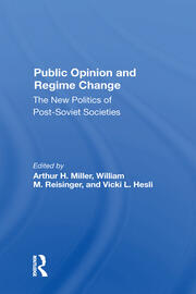 Public Opinion And Regime Change: The New Politics Of Postsoviet Societies book cover