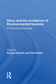 Race And The Incidence Of Environmental Hazards: A Time For Discourse book cover