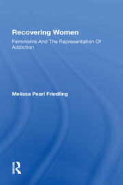 Recovering Women: Feminisms And The Representation Of Addiction book cover