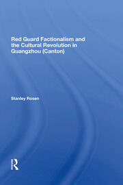 Red Guard Factionalism And The Cultural Revolution In Guangzhou (canton) book cover