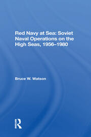 Red Navy At Sea: Soviet Naval Operations On The High Seas, 19561980 book cover