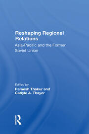 Reshaping Regional Relations: Asiapacific And The Former Soviet Union book cover