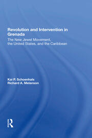 Revolution And Intervention In Grenada: The New Jewel Movement, The United States, And The Caribbean book cover