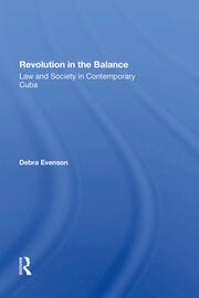 Revolution In The Balance: Law And Society In Contemporary Cuba book cover