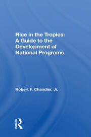 Rice In The Tropics: A Guide To Development Of National Programs book cover