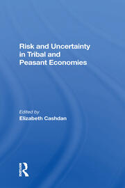 Risk And Uncertainty In Tribal And Peasant Economies book cover