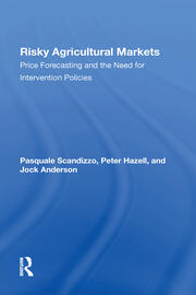 Risky Agricultural Markets: Price Forecasting And The Need For Intervention Policies book cover