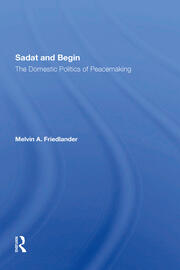 Sadat And Begin: The Domestic Politics Of Peacemaking book cover