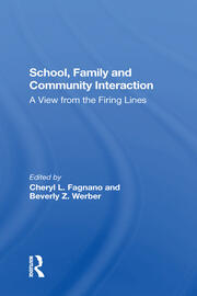 School, Family, And Community Interaction: A View From The Firing Lines book cover
