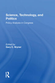 Science, Technology, And Politics: Policy Analysis In Congress book cover