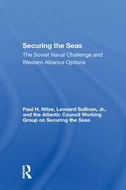 Securing The Seas: The Soviet Naval Challenge And Western Alliance Options book cover