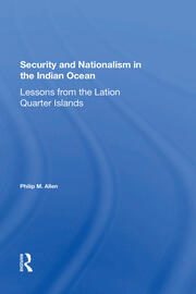 Security And Nationalism In The Indian Ocean: Lessons From The Latin Quarter Islands book cover