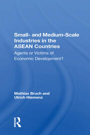 Small And Mediumscale Industries In The Asean Countries: Agents Or Victims Of Economic Development? book cover